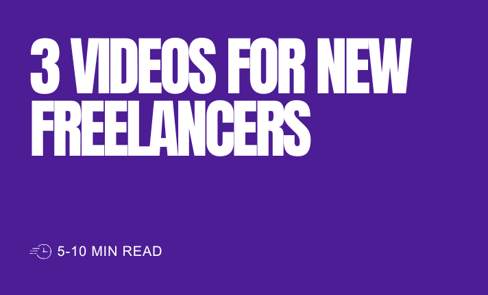 3 Videos for New Freelancers