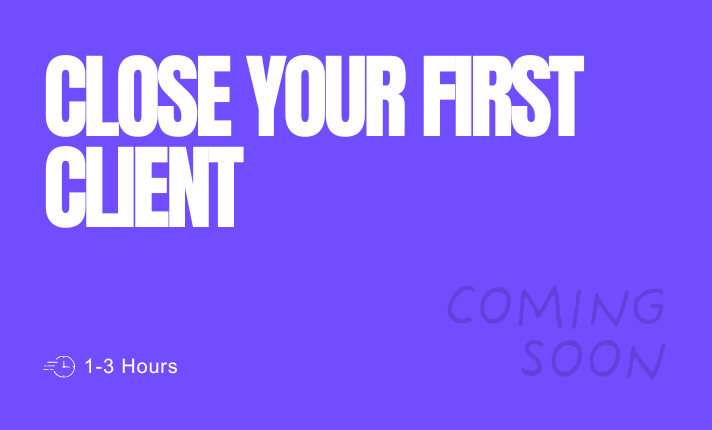 Close Your First Client